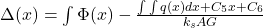 \Delta(x) = \int\Phi(x) - \frac{\int\int q(x)dx + C_5x + C_6}{k_sAG}