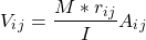 \[V_i_j = \frac{M*r_i_j}{I}A_i_j\]