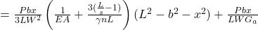 = \frac{Pbx}{3LW^2}\left(\frac{1}{EA} + \frac{3(\frac{L}{s} - 1)}{{\gamma}nL}\right)(L^2-b^2-x^2)+\frac{Pbx}{LWG_a}