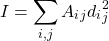 \[I = \sum_{i,j}A_i_jd_i_j^2\]