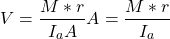 \[V = \frac{M*r}{I_aA}A = \frac{M*r}{I_a}\]