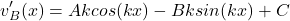 \begin{equation*}v_B'(x) = Akcos(kx) - Bksin(kx) + C\end{equation*}