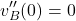 \begin{align*}v_B''(0) = 0 \\\end{align*}