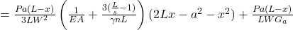 = \frac{Pa(L-x)}{3LW^2}\left(\frac{1}{EA} + \frac{3(\frac{L}{s} - 1)}{{\gamma}nL}\right)(2Lx-a^2-x^2)+\frac{Pa(L-x)}{LWG_a}