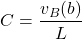 \begin{align*}C  = \frac{v_B(b)}{L} \\\end{align*}