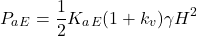 \[P_a_E = \frac{1}{2}K_a_E(1+k_v)\gamma H^2\]