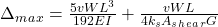 \Delta_m_a_x = \frac{5vWL^3}{192EI}+\frac{vWL}{4k_sA_s_h_e_a_rG}