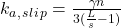 k_a_,_s_l_i_p = \frac{{\gamma}n}{3(\frac{L}{s} - 1)}