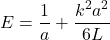 \begin{align*}E  = \frac{1}{a} + \frac{k^2a^2}{6L} \\\end{align*}