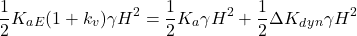 \[\frac{1}{2}K_a_E(1+k_v)\gamma H^2 = \frac{1}{2}K_a\gamma H^2 + \frac{1}{2}\Delta K_d_y_n\gamma H^2\]