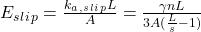 E_s_l_i_p = \frac{k_a_,_s_l_i_pL}{A} = \frac{{\gamma}nL}{3A(\frac{L}{s} - 1)}